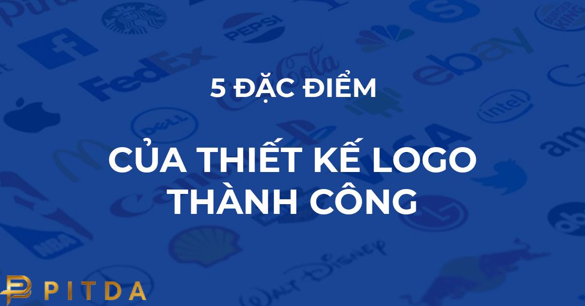 5 Các đặc điểm của một thiết kế logo thành công là gì? 5 Các đặc điểm của một thiết kế logo thành công là gì?