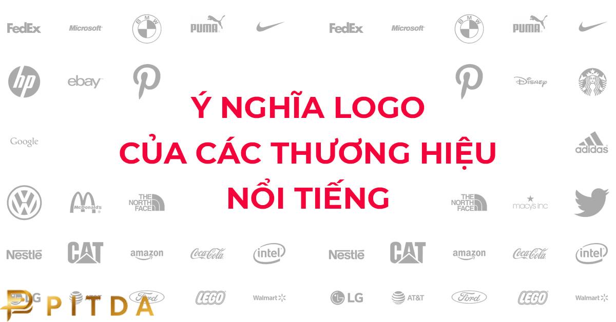 Ý nghĩa Logo của các thương hiệu nổi tiếng Ý nghĩa Logo của các thương hiệu nổi tiếng